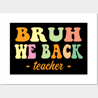 Groovy Bruh We Back Teachers Back To School Retro Posters and Art